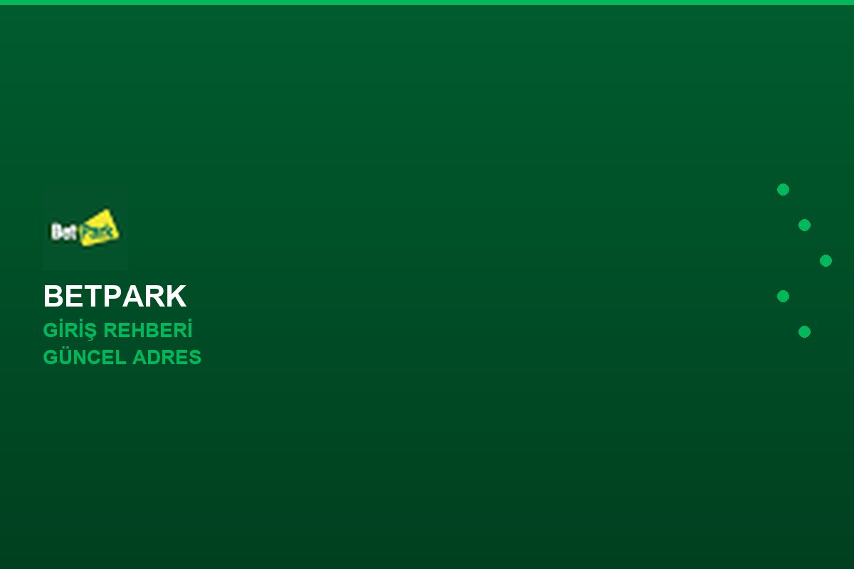 Betpark giriş adımları